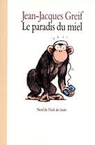 Couverture du livre « Paradis du miel (le) » de Jean-Jacques Greif aux éditions Ecole Des Loisirs