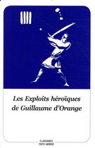 Couverture du livre « Les exploits héroïques de Guillaume d'Orange » de Jean-Pïerre Duffour aux éditions Ecole Des Loisirs