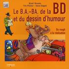 Couverture du livre « Le b.a-ba de la BD et du dessin d'humour » de Tim Pilcher et Steve Edgell et Brad Brooks aux éditions Eyrolles