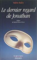 Couverture du livre « Le dernier regard de jonathan » de Bailey Valerie aux éditions Jubile