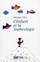 Couverture du livre « L'enfant et la sophrologie (édition 2010) » de Monique Gilet aux éditions Desclee De Brouwer