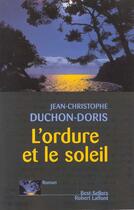 Couverture du livre « Entre l'ordure et le soleil » de Jean-Christophe Duchon-Doris aux éditions Robert Laffont