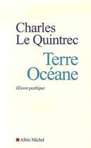 Couverture du livre « Terre océane : Oeuvre poétique » de Charles Le Quintrec aux éditions Albin Michel