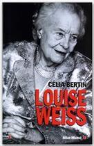 Couverture du livre « Louise Weiss » de Celia Bertin aux éditions Albin Michel