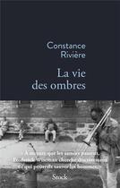 Couverture du livre « La vie des ombres » de Constance Riviere aux éditions Stock