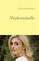 Couverture du livre « Mademoiselle » de Pauline Delassus aux éditions Grasset Et Fasquelle