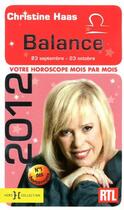 Couverture du livre « Balance 2012 ; votre horoscope mois par mois » de Christine Haas aux éditions Hors Collection