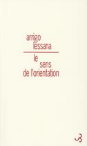Couverture du livre « Le sens de l'orientation » de Arrigo Lessana aux éditions Christian Bourgois
