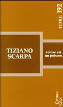 Couverture du livre « Venise est un poisson » de Tiziano Scarpa aux éditions Christian Bourgois