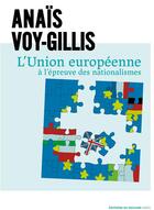 Couverture du livre « L'Union européenne à l'épreuve des nationalismes » de Anais Voy-Gillis aux éditions Rocher
