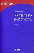 Couverture du livre « Institutions administratives » de Olivier Gohin aux éditions Lgdj