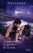 Couverture du livre « Le gardien de la nuit » de Lisa Renee Jones aux éditions Harlequin