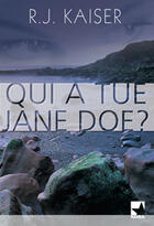 Couverture du livre « Qui a tué Jane Doe ? » de R-J Kaiser aux éditions Harlequin