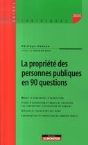Couverture du livre « La propriété des personnes publiques en 90 questions » de Philippe Hansen aux éditions Le Moniteur