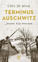 Couverture du livre « Terminus Auschwitz : journal d'un survivant » de Eddy De Wind aux éditions J'ai Lu