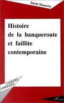 Couverture du livre « Histoire de la banqueroute et faillite contemporaine » de Daniel Desurvire aux éditions Editions L'harmattan