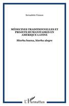 Couverture du livre « MÉDECINES TRADITIONNELLES ET PROJETS HUMANITAIRES EN AMÉRIQUE LATINE : Hierba buena, hierba alegre » de Bernadette Poisson aux éditions Editions L'harmattan