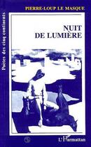 Couverture du livre « Nuit et lumiere » de Le Masque P-L. aux éditions Editions L'harmattan