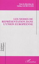 Couverture du livre « Les modes de représentation dans l'Union Européenne » de Sabine Saurugger et Collectif aux éditions Editions L'harmattan