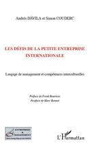 Couverture du livre « Les défis de la petite entreprise internationale ; langage de management et compétences interculturelles » de Andres Davila et Simon Couderc aux éditions Editions L'harmattan