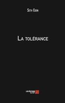 Couverture du livre « La tolérance » de Seth Eden aux éditions Editions Du Net