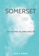 Couverture du livre « Somerset - les visions de james brolin » de Otmani Chafik aux éditions Books On Demand