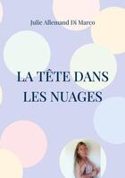 Couverture du livre « La tête dans les nuages » de Julie Allemand Di Marco aux éditions Books On Demand