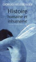 Couverture du livre « Histoire humaine et inhumaine » de Giorgio Pressburger aux éditions Actes Sud