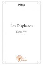 Couverture du livre « Les diaphanes » de Paolig aux éditions Edilivre