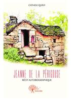 Couverture du livre « Jeanne de la Périgouse » de Cathou Quivy aux éditions Editions Edilivre