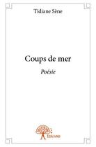 Couverture du livre « Coups de mer » de Tidiane Sene aux éditions Edilivre