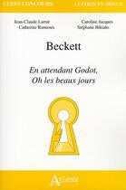 Couverture du livre « Beckett ; en attendant Godot, oh les beaux jours » de Jacques/Bikialo/Larr aux éditions Atlande Editions