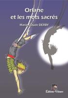 Couverture du livre « Orlane et les mots sacrés » de Marie-Claude Derby aux éditions Velours