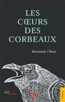 Couverture du livre « Les coeurs des corbeaux » de Marianne Chaar aux éditions Jets D'encre