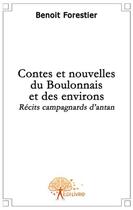 Couverture du livre « Contes et nouvelles du boulonnais et des environs » de Benoit Forestier aux éditions Edilivre