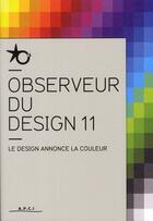 Couverture du livre « L'observeur du design 11 ; le design annonce la couleur » de  aux éditions Archibooks