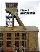 Couverture du livre « France abandonnée » de Sylvain Margaine et David Margaine aux éditions Jonglez