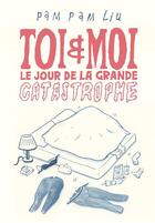 Couverture du livre « Toi et moi le jour de la grande catastrophe » de Liu Pam Pam aux éditions Imho