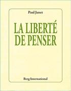 Couverture du livre « La liberte de penser - postface de damien theillier » de Paul Janet aux éditions Berg International