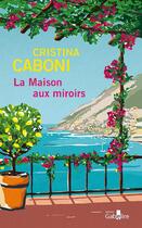 Couverture du livre « La maison aux miroirs » de Cristina Caboni aux éditions Gabelire