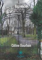 Couverture du livre « Espinadel » de Celine Bourbon aux éditions Le Lys Bleu