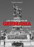 Couverture du livre « Les chroniques de Germania Tome 3 ; émergence de Germania » de Patrick Pauget aux éditions L'alchimiste