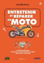 Couverture du livre « Entretenir et réparer sa moto » de Jean-Pierre Nicolas aux éditions Casa
