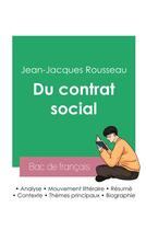 Couverture du livre « Réussir son Bac de philosophie 2023 : Analyse de l'essai Du contrat social de Jean-Jacques Rousseau » de Jean-Jacques Rousseau aux éditions Bac De Francais