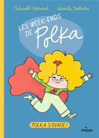 Couverture du livre « Les week-ends de Polka Tome 2 : Polka s'évade ! » de Charles Dutertre et Thibault Berard aux éditions Milan