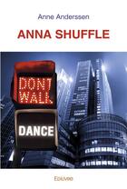 Couverture du livre « Anna shuffle » de Anderssen Anne aux éditions Edilivre