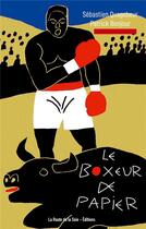 Couverture du livre « Le boxeur de papier » de Patrick Bonjour et Sebastien Quagebeur aux éditions La Route De La Soie