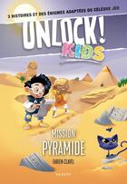 Couverture du livre « Unlock! Kids : Mission pyramide » de Fabien Clavel aux éditions Rageot