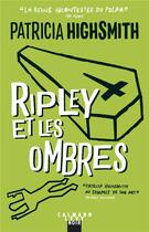 Couverture du livre « Ripley et les ombres (édition 2018) » de Patricia Highsmith aux éditions Calmann-levy