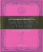 Couverture du livre « Les secrets du Tai Chi ; les 7 mouvements essentiels » de Martin Faulks aux éditions Courrier Du Livre